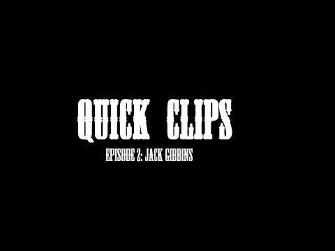 Quick Clips Episode 2: Jack Gibbins