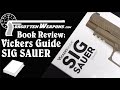 Book Review: Vickers Guide SIG SAUER, Volume 1