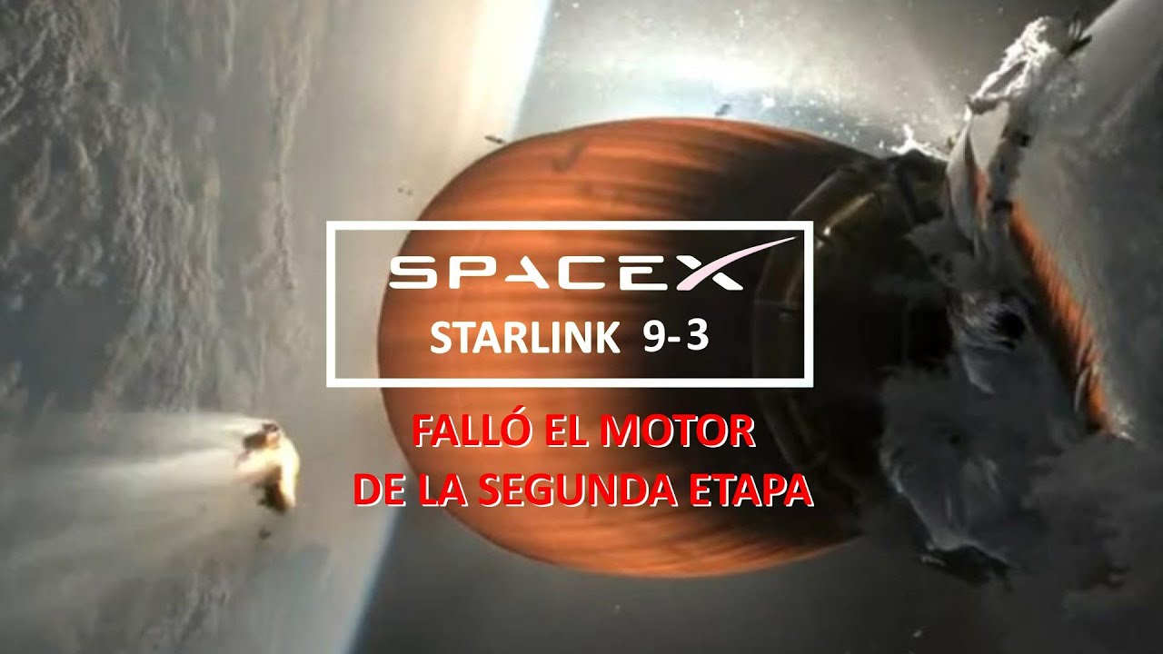 🚀 FALLO DE SPACEX❗❗❗ El motor de la segunda etapa no completó su segunda combustión