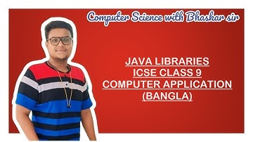 JAVA LIBRARIES | ICSE CLASS 9 | COMPUTER APPLICATION (BANGLA)