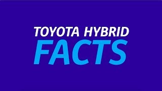 Toyota | Hybrid: Hybrid Facts