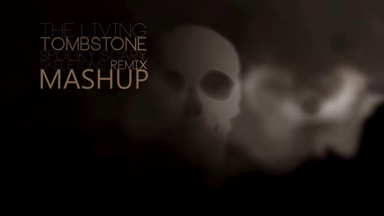 [MASHUP] The Living Tombstone - Spooky Scary Skeletons Remix