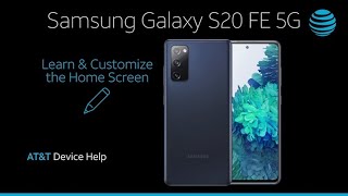 Learn and Customize the Home Screen on Your Samsung Galaxy S20 FE 5G | AT&T Wireless