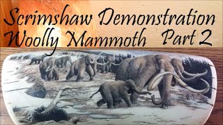 Scrimshaw Demonstration by Adams - Woolly Mammoth Scene Part 2 screenshot 1