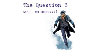 AceVane: Justice League: The Question 3?