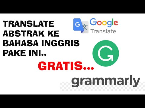 ABSTRAK BAHASA INGGRIS, GOOGLE TRANSLATE MASIH KURANG, GRAMMARLY UNTUK MENYEMPURNAKAN