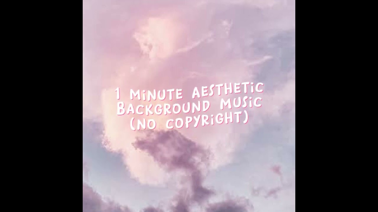 1 minute Aesthetic Background Music for vlog (no copyright) YouTube