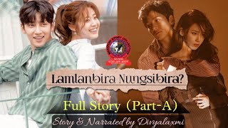 Lamlanbira Nungsibira /Part A/ Full Story