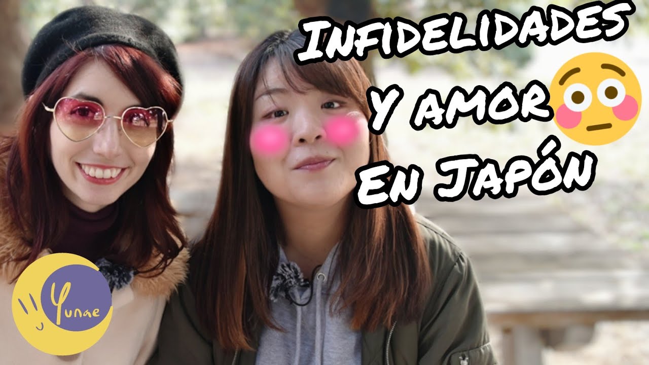 LOS JAPONESES SON INFIELES? TODO SOBRE EL AMOR EN JAPÓN // Yunae y la  Esponesa - YouTube
