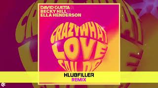 David Guetta, Becky Hill, Ella Henderson - Crazy What Love Can Do (Klubfiller remix)