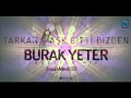 Tarkan   ask gitti bizden burakyeter remx