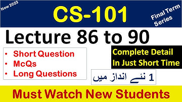 CS101 lecture 86 to 90 "Highlighted Questions"cs101short lectures-Final Term-Detail in Short Time