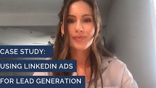 Case Study: Using LinkedIn Ads for Lead Generation
