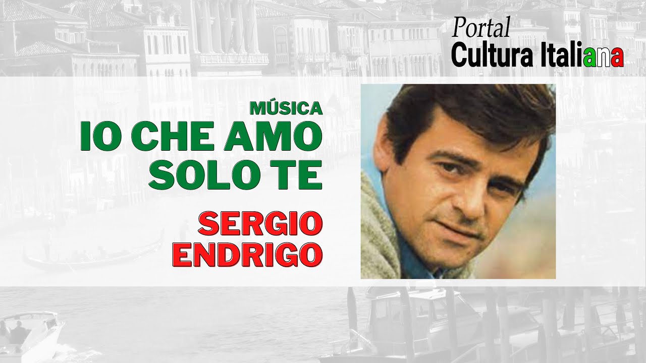 Io Che Amo Solo Te - Sergio Endrigo - Legenda em Português - Aprenda ...