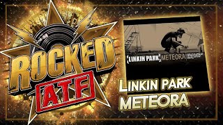 Linkin Park - Meteora | All Time Favorite Albums | Rocked