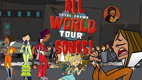 Tdwt all songs! | total drama world tour