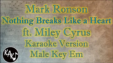 Mark Ronson ft. Miley Cyrus - Nothing Breaks Like a Heart Karaoke Instrumental Male Key Em