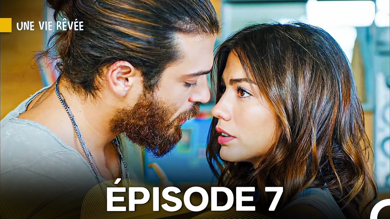 Une Vie Rêvée Épisode 7 (Version Longue) (Doublage en Français)