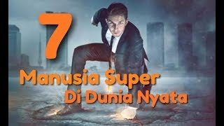 7 Manusia super nyata di dunia