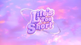 Life's Too Short