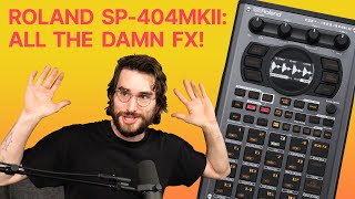 Roland SP-404 MK2 : EVERY. SINGLE. EFFECT.