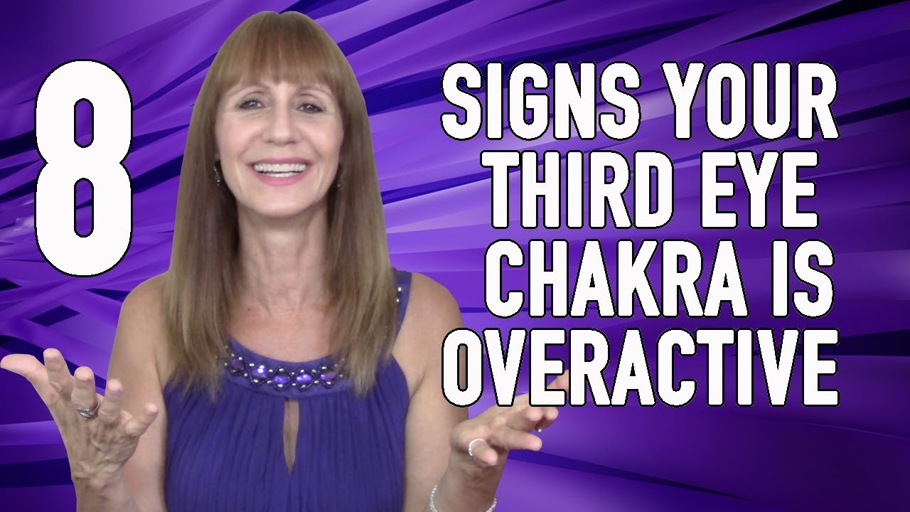 8 Signs Your Third Eye Chakra Is Overactive YouTube