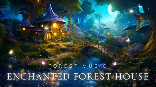 Dreamland with Peaceful House || Enchanting Forest Music to Relax & Soothe the Soul