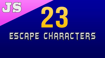 Escape Characters in Javascript - 23
