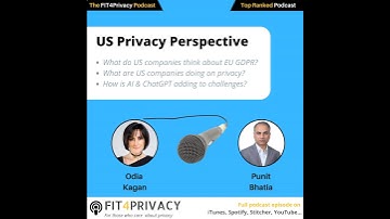 How US Companies Are Managing Privacy with Odia Kagan & Punit Bhatia in The FIT4Privacy Podcast E...