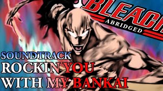 Bleach (S) Abridged Soundtrack #6 - Rockin' You With My Bankai Resimi