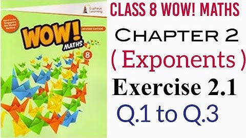 Exercise 2.1 Q.1 to Q.3 Class 8 Wow Maths