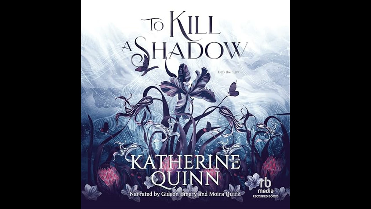 To Kill a Shadow by Katherine Quinn | Full Audiobook