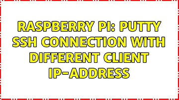 Raspberry Pi: Putty SSH connection with different client IP-address (2 Solutions!!)