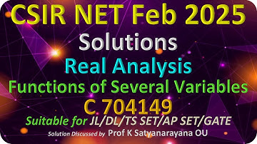 CSIR NET 2025 Feb: Functions of Several Variables: Real Analysis: C 704149: Sol given by Prof KSN OU