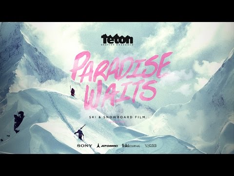 Paradise Waits - Official Trailer By Teton Gravity Research