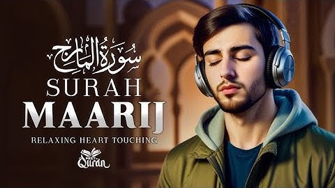 Surah Al Maarij|سورة المعارج|tilawat Quran beautiful voice