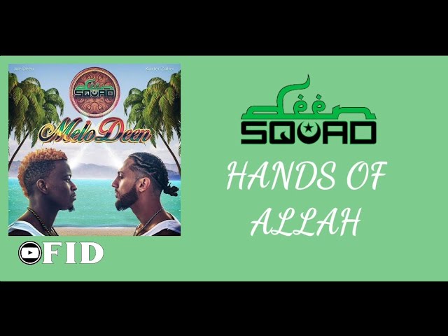 Deen Squad - Hands Of Allah (Audio Video)