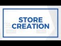 Video 3: Store Creation