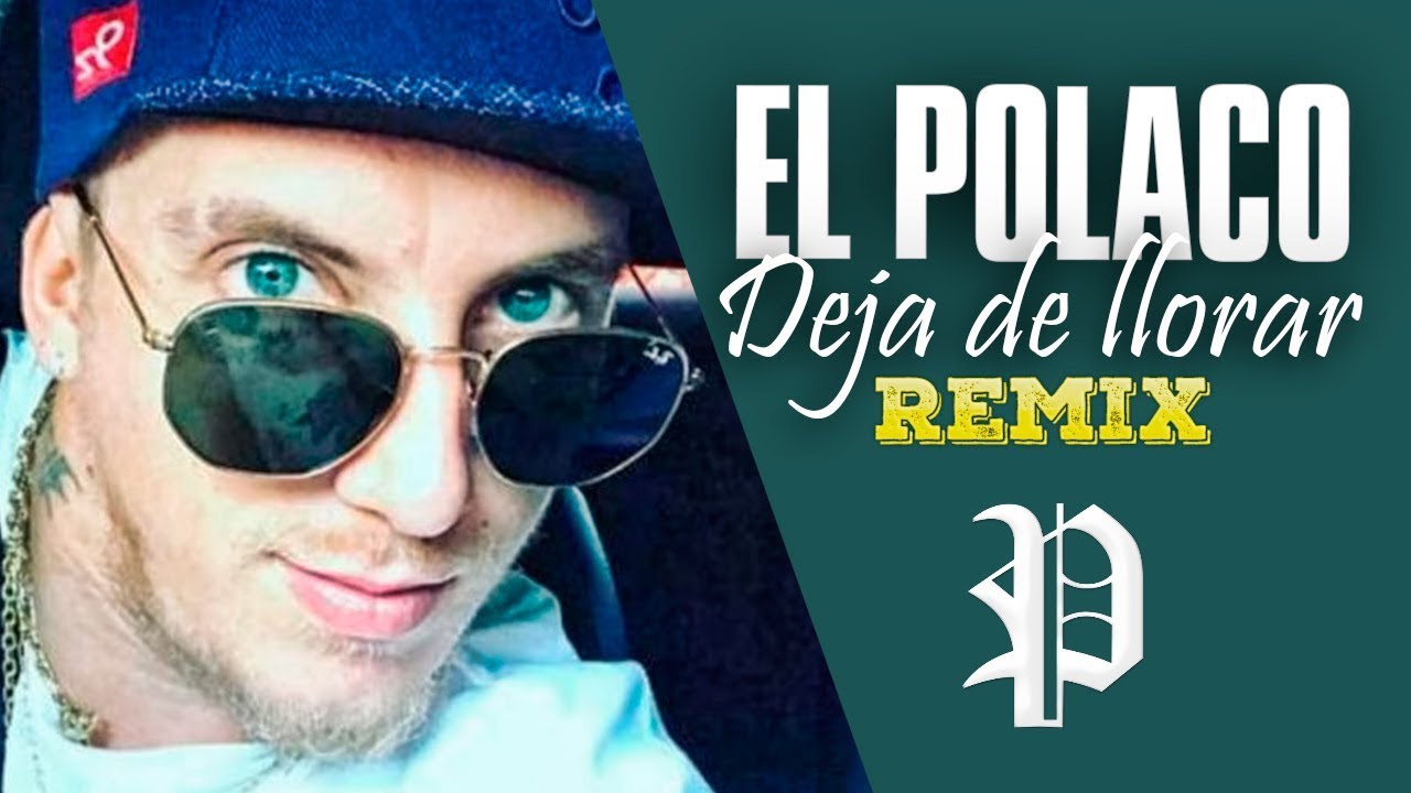 El Polaco Deja De Llorar