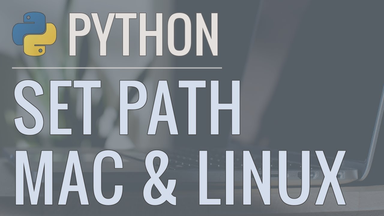 Python Tutorial How to Set the Path and Switch Between Different VersionsExecutables Mac  Linux