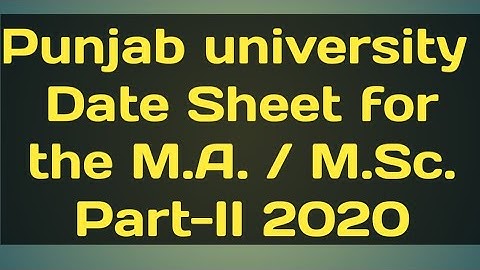 Punjab university Date Sheet for the M.A. / M.Sc. Part-II 2020