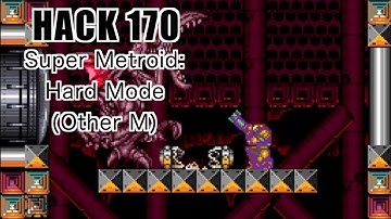170 | Super Metroid: Hard Mode (Other M) | 2011 | Playing All Super Metroid Rom Hacks