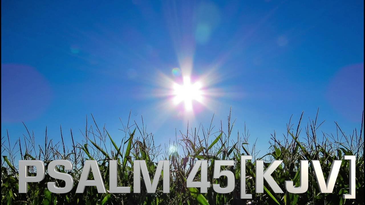 Psalm 45 kjv youtube