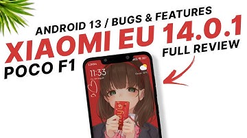 POCO F1 - Xiaomi EU 14.0.1 Stable - Android 13 - Bugs & Features - Full Detailed Review