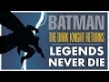 THE DARK KNIGHT RETURNS - Legends Never Die