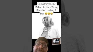 Young Miami From The Rap Group #citygirls Say You Gotta Have $100 Million Or Better To Date Her
