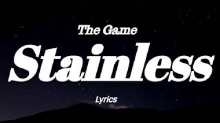 The Game -  Stainless  (Lyrics)