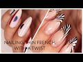 Nailing a Thin French with a twist