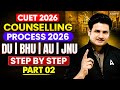 CUET Counselling Process 2026 | DU, BHU,AU and JNU | Step By Step Part 01