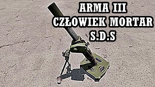 Arma III |SDS| Człowiek moździerz - obsługa moździerza